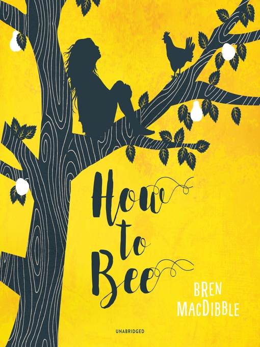 Title details for How to Bee by Bren MacDibble - Available